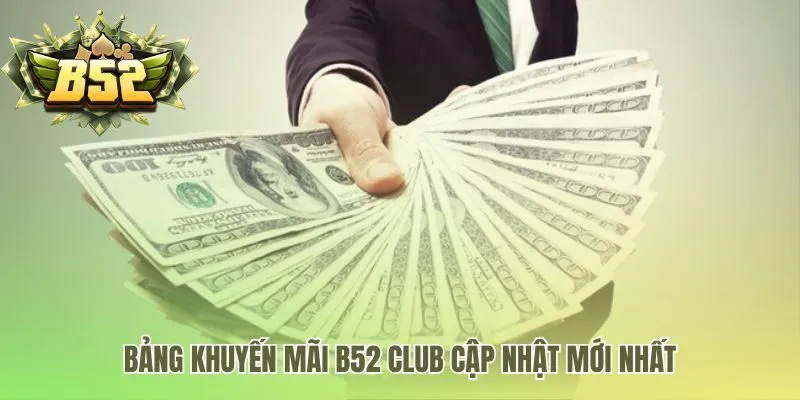 Khuyến mãi B52 Club gồm code 50K và bonus 100% cho tân thủ