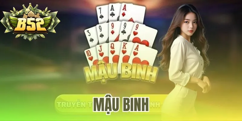 Mậu Binh 2026 – Tải Game Offline Đồ Họa 3D Tại B52 Club